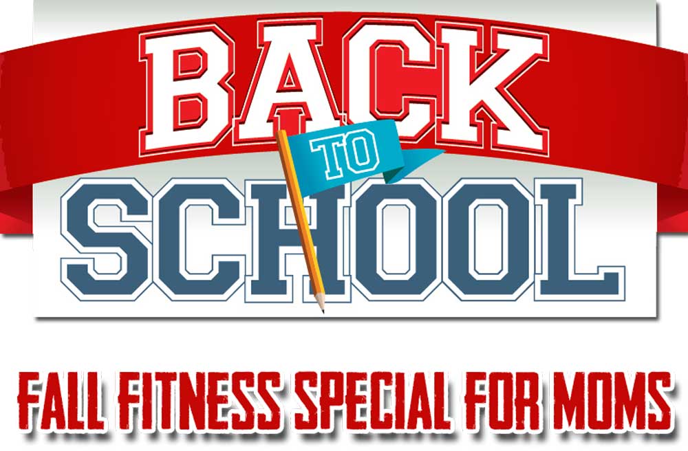 Back to School Fitness Special for Moms